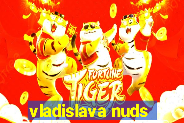 vladislava nuds